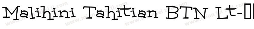 Malihini Tahitian BTN Lt字体转换